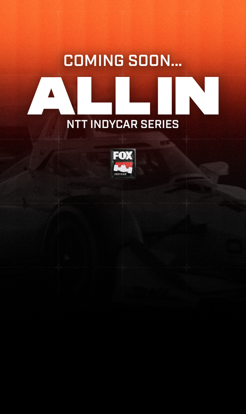 FOX Sports' Real-Time Docuseries 'ALL IN: INDYCAR' to Debut Thursday