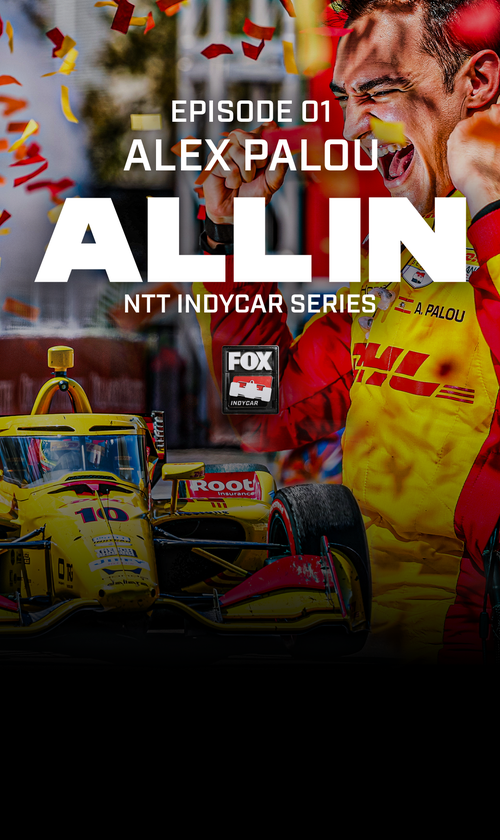 FOX Sports' Real-Time INDYCAR Docuseries 'All In' Premiere: Alex Palou Drives Episode 1