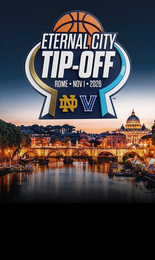 Villanova, Notre Dame Hoops Off to Rome for 'Eternal City Tip-Off' Season Opener