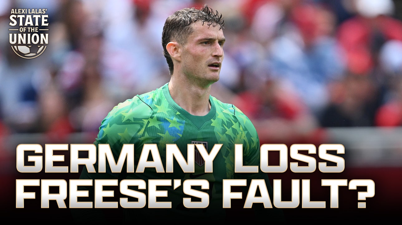 Lalas: Matt Freese Needs To 'Step Up His Game' After 'Letdown' vs. Germany