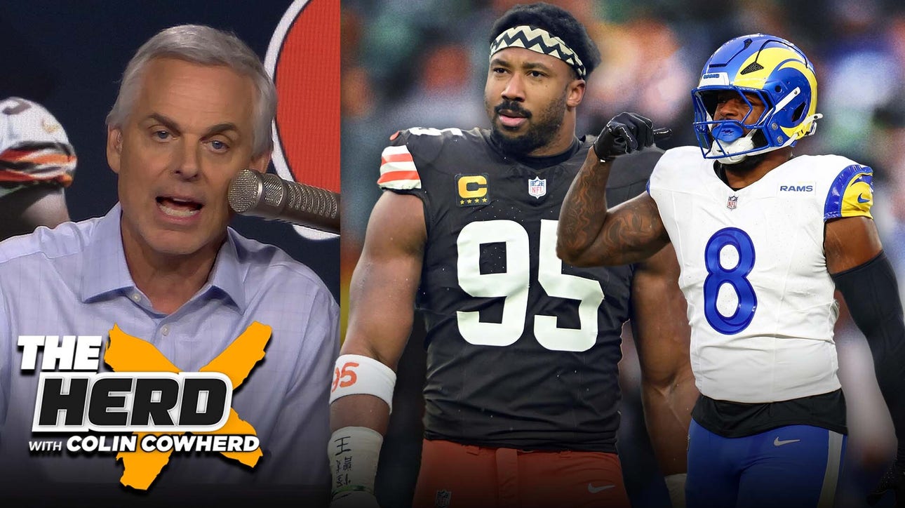 Colin Cowherd Praises Myles Garrett Trade: Rams ‘Overwhelming Super Bowl Favorite’