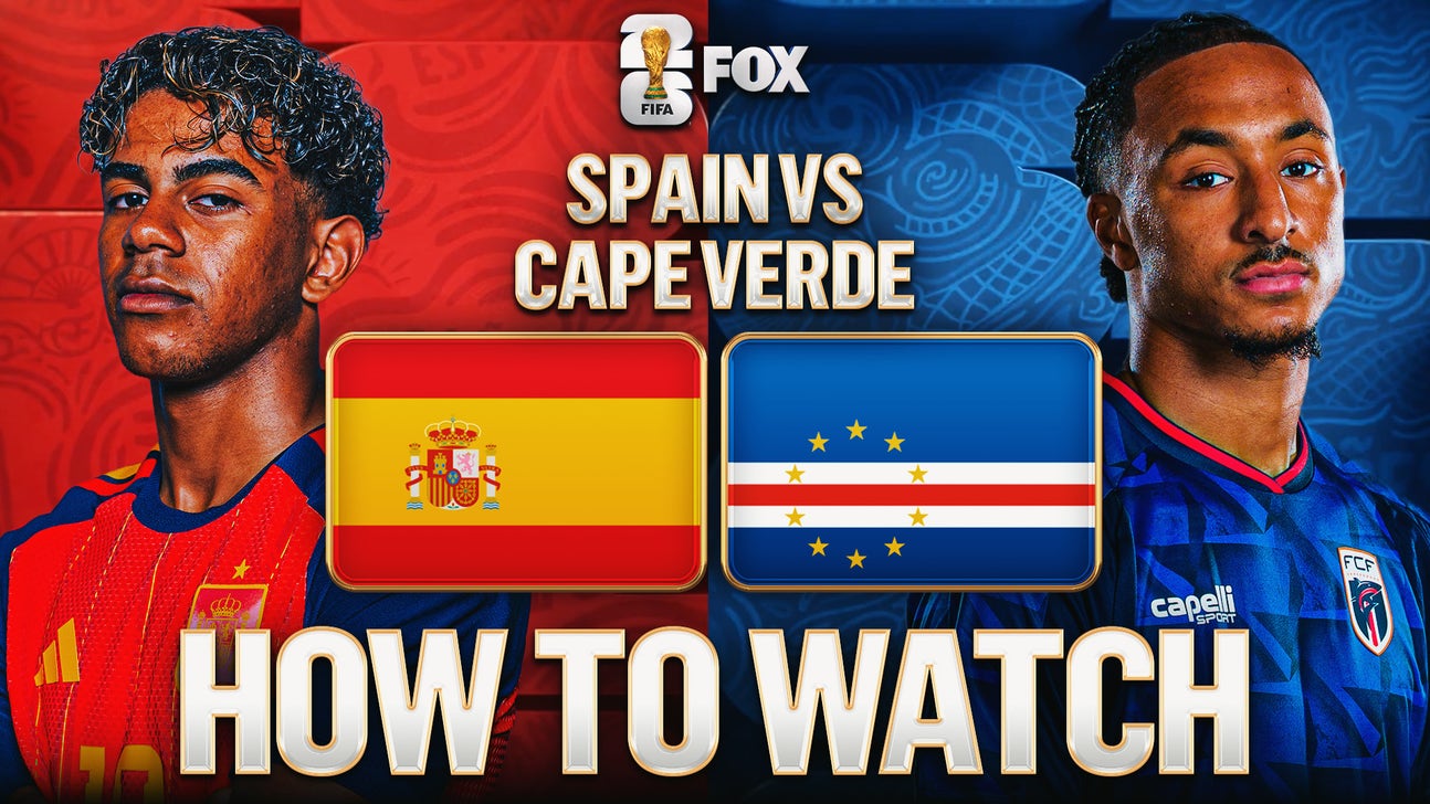 How to Watch Spain vs. Cape Verde: TV Channel & Live Stream - 2026 FIFA World Cup Group H