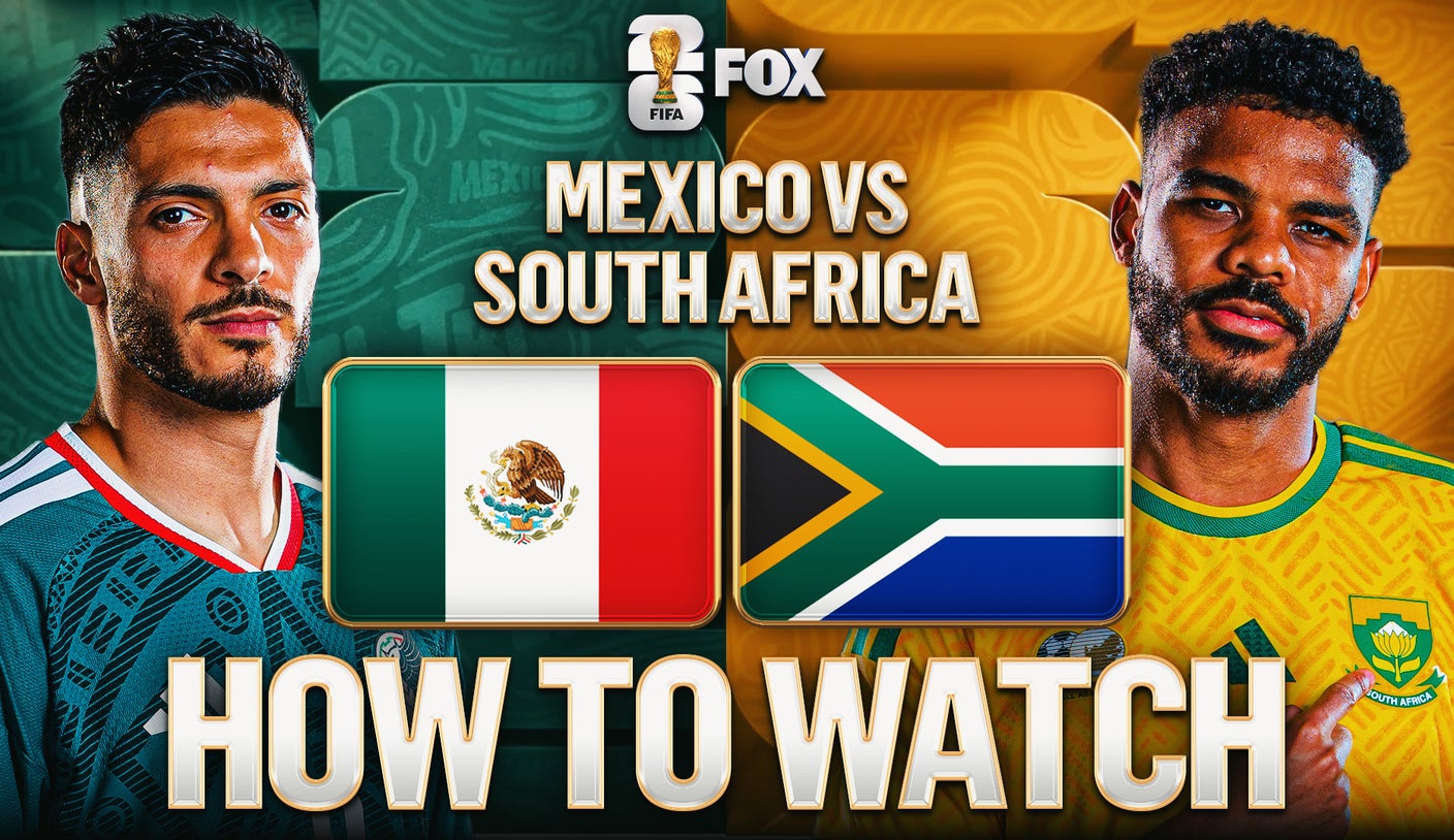 How to Watch Mexico vs. South Africa: TV Channel & Live Stream - 2026 FIFA World Cup Group A
