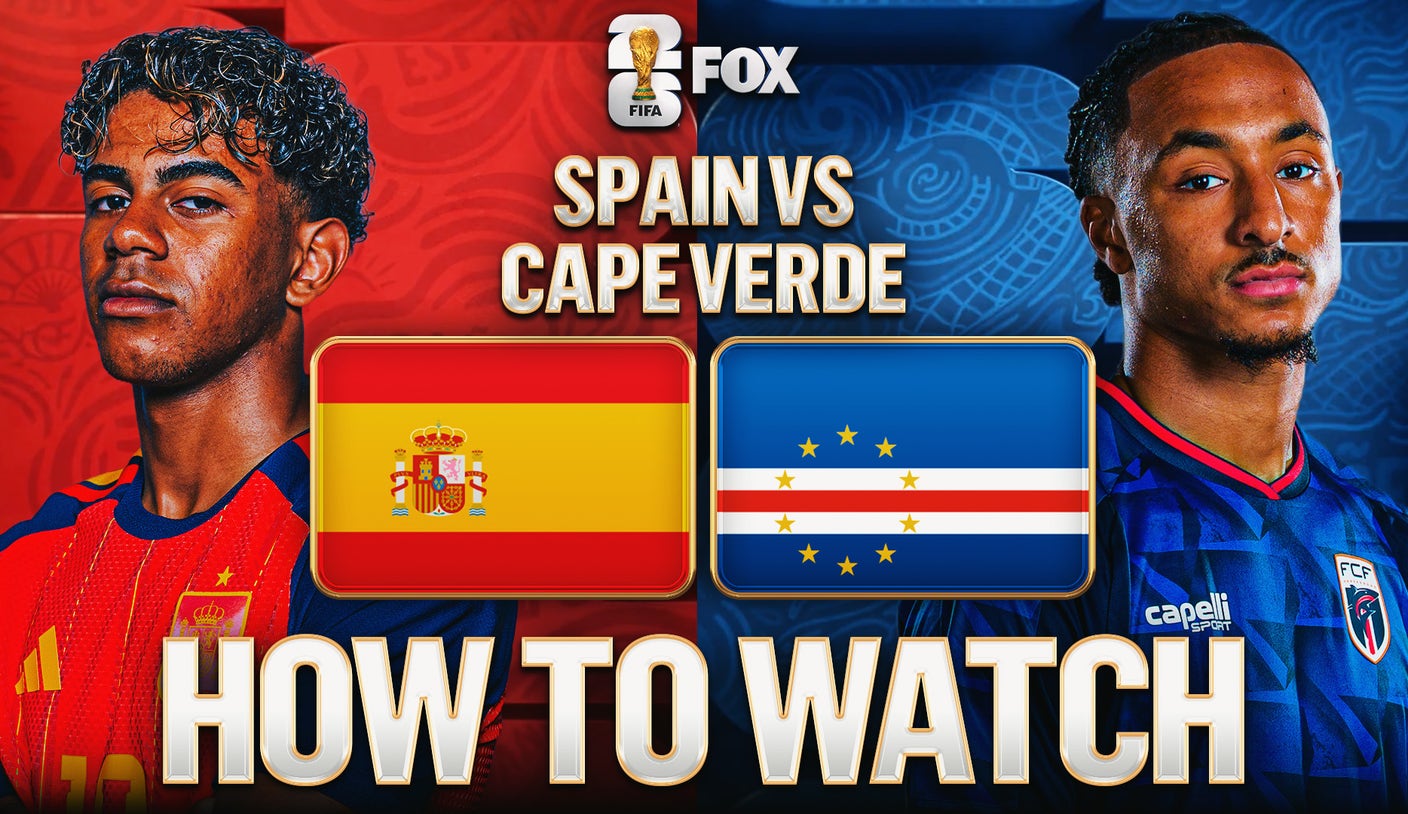 How to Watch Spain vs. Cape Verde: TV Channel & Live Stream - 2026 FIFA World Cup Group H