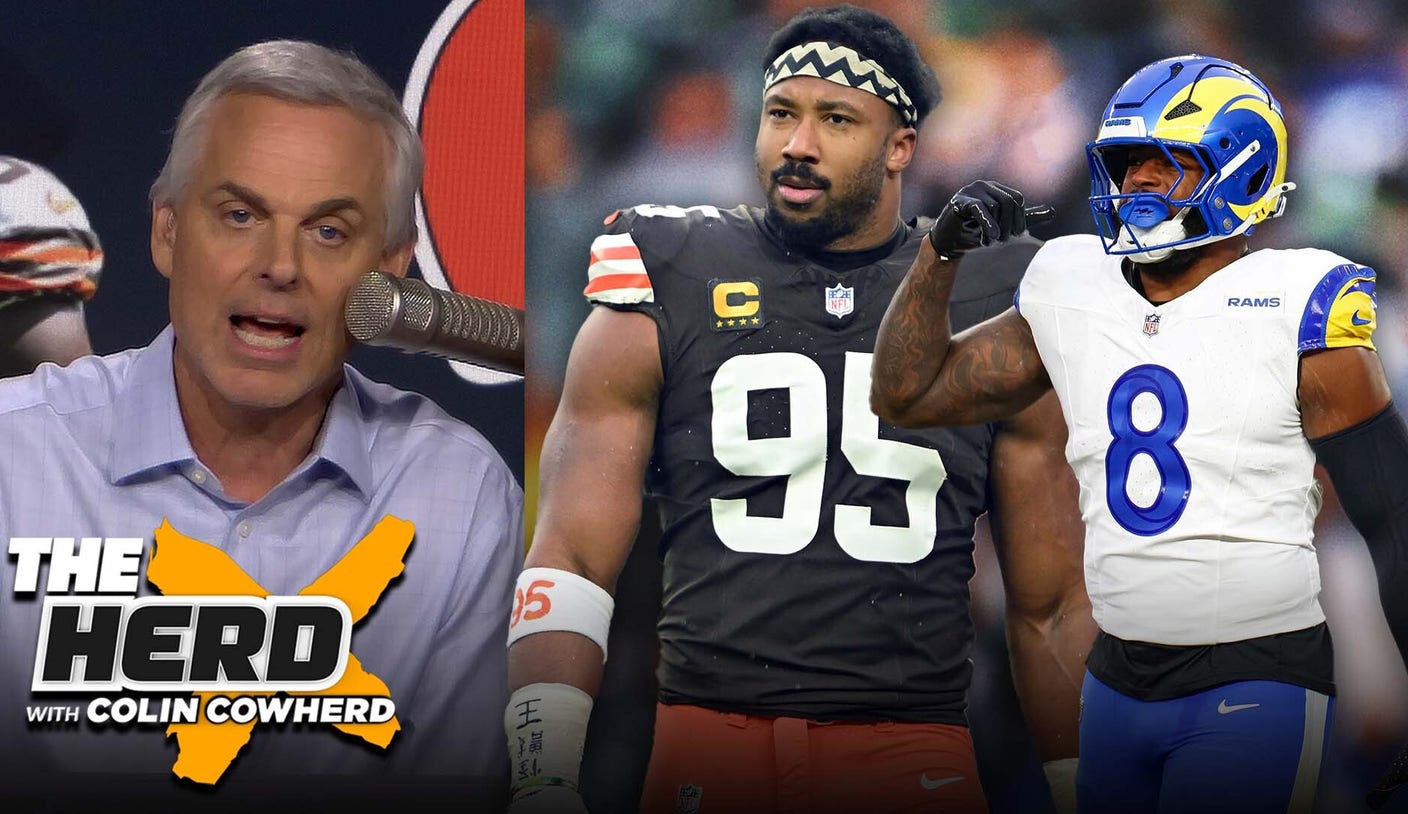 Colin Cowherd Praises Myles Garrett Trade: Rams ‘Overwhelming Super Bowl Favorite’