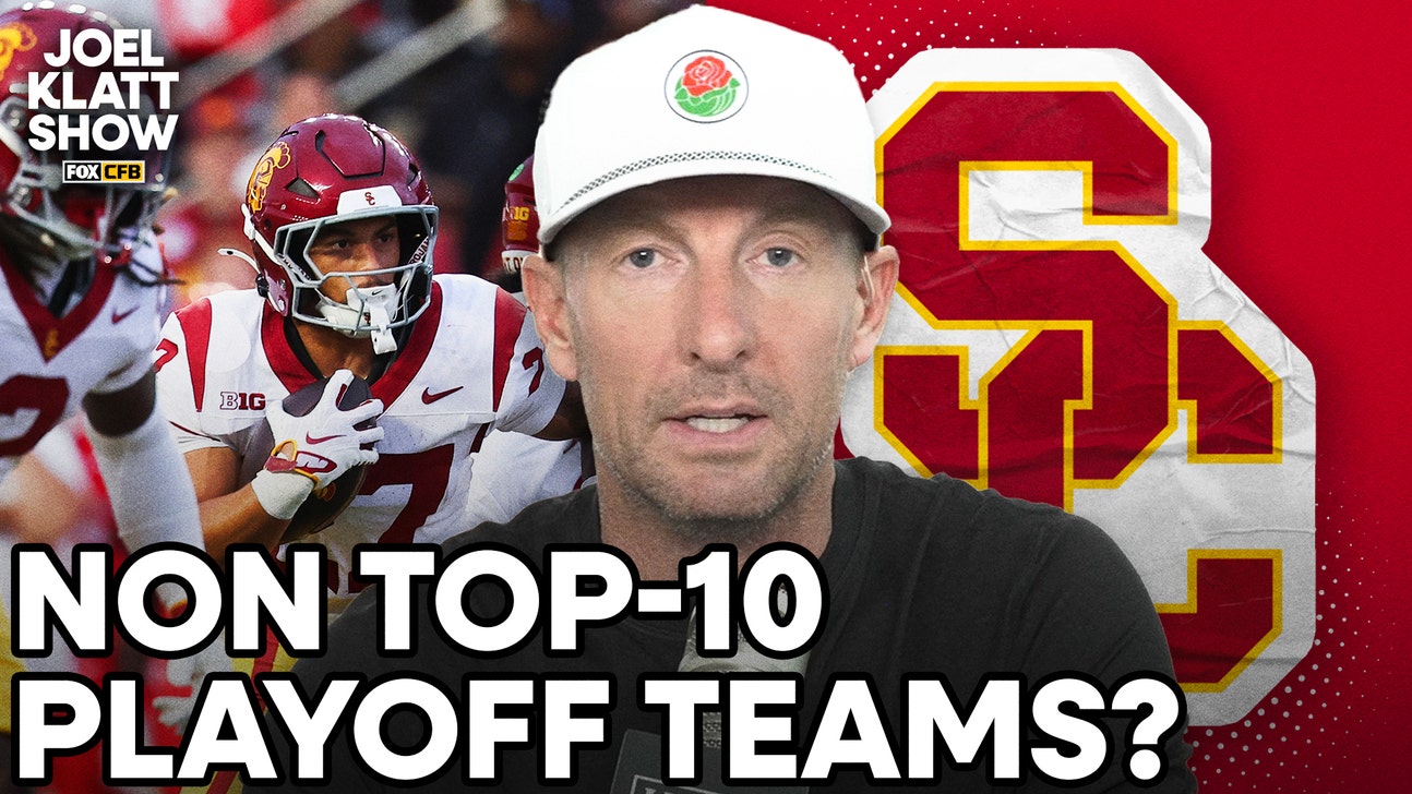 Can USC, Utah Make The CFP? Joel Klatt Names 10 Teams Outside Top 10 To Make CFP