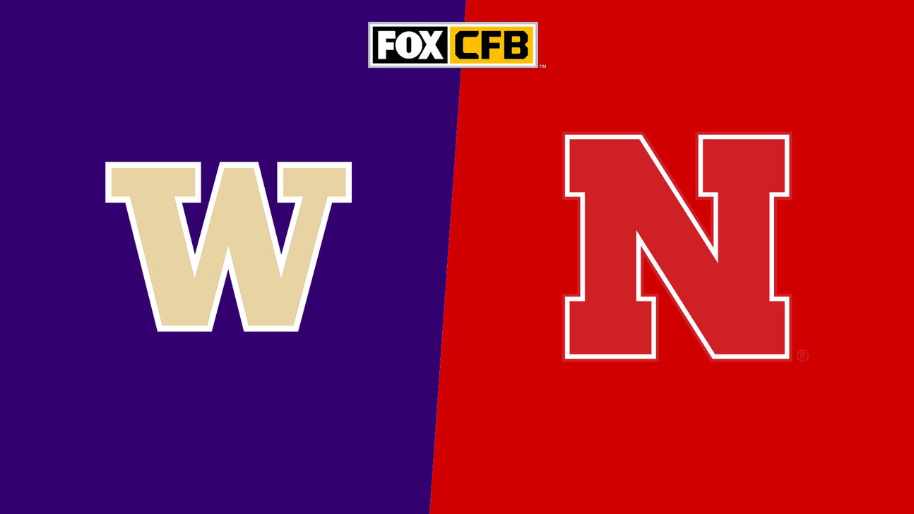 How to Watch Washington vs. Nebraska: TV Channel, Live Stream, Time